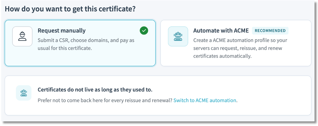 How do you want to get this certificate? on an SSL request in CertCommand. Request manually is selected. Automate with ACME is marked Recommended. A note reads Certificates do not live as long as they used to, with Switch to ACME automation.